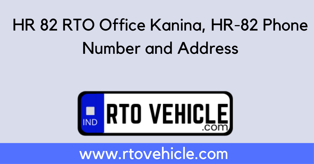 HR 82 RTO Office Kanina, HR82 Phone Number & Address